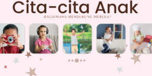 bagaimana mendukung cita-cita anak