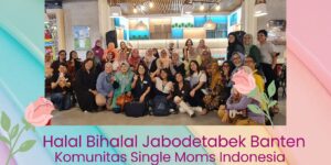 Halal Bihalal Jabodetabek Banten Komunitas Single Moms Indonesia