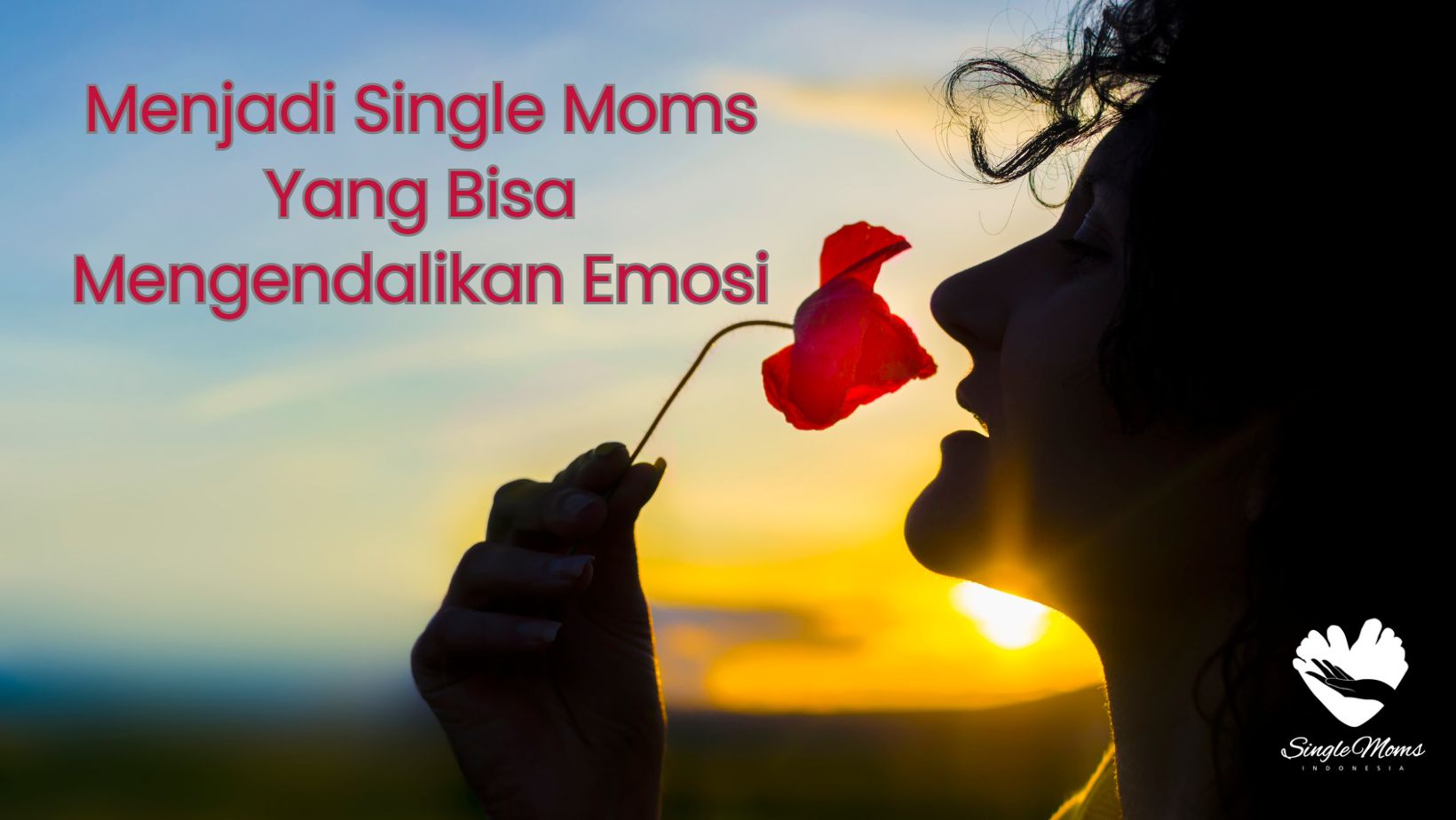 Menjadi Single Moms Yang Bisa Mengendalikan Emosi