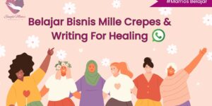 Belajar Bisnis Mille Crepes & Writing For Healing