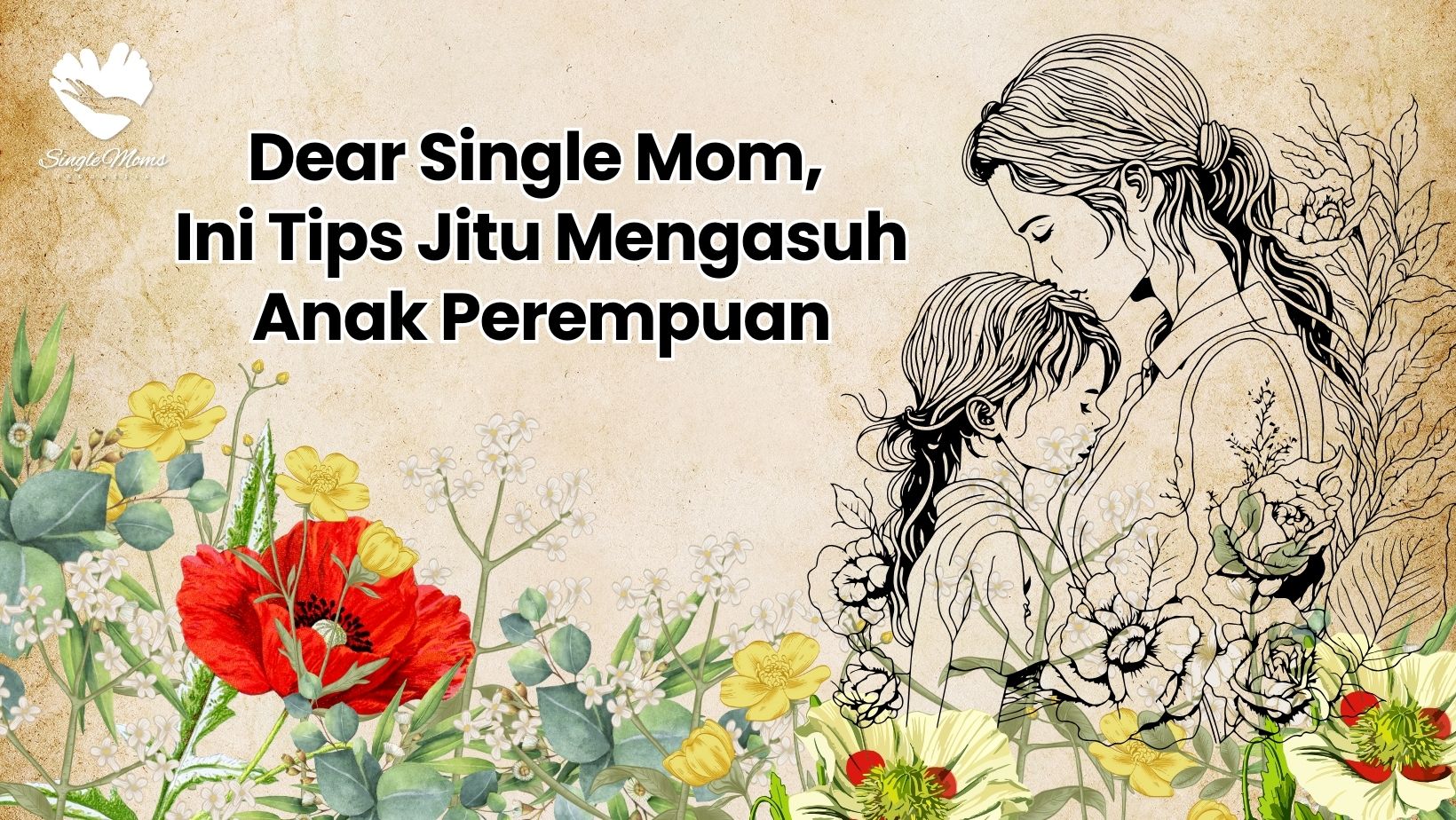 Dear Single Mom, Ini Tips Jitu Mengasuh Anak Perempuan