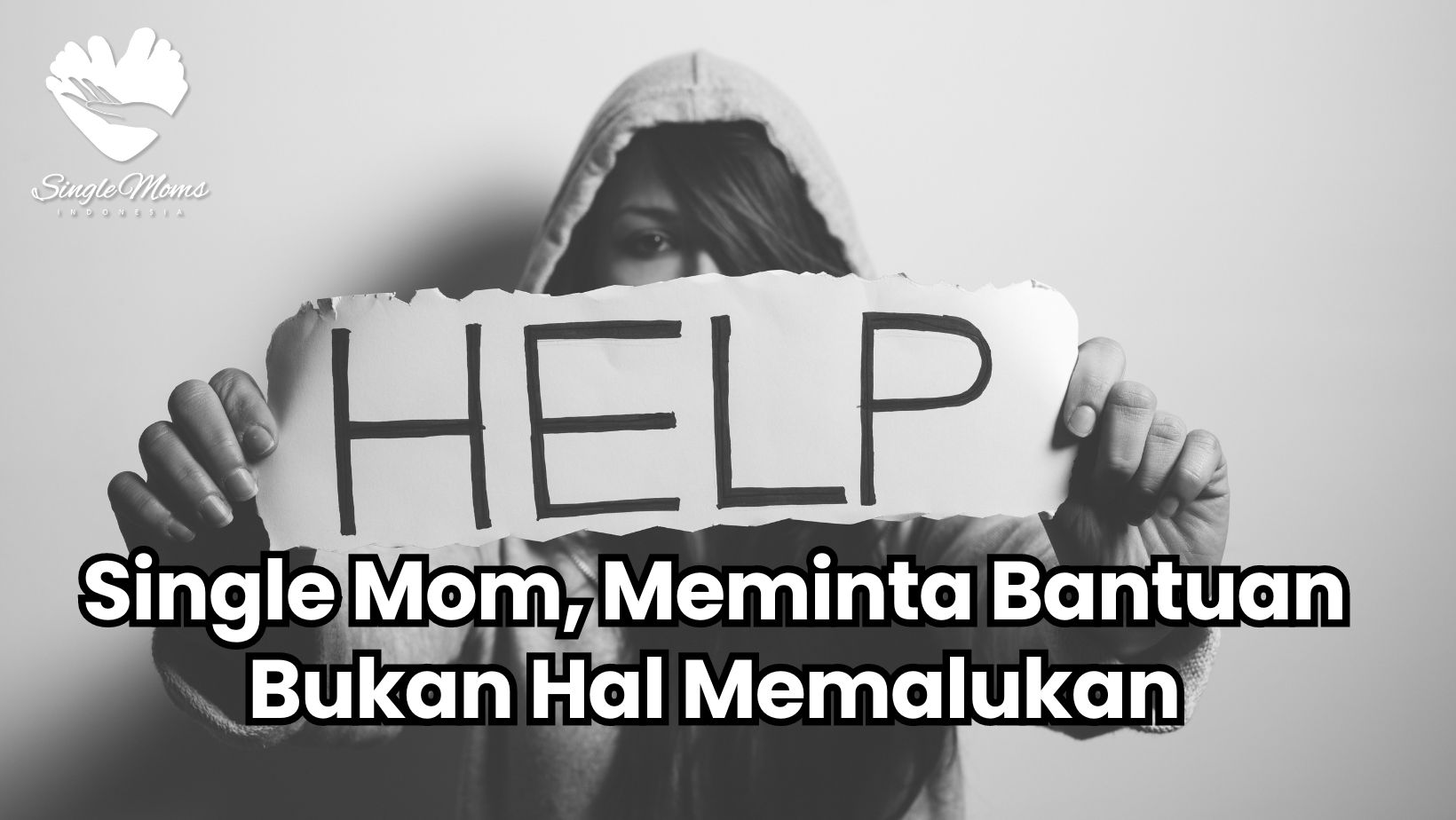 Single Mom, Meminta Bantuan Bukan Hal Memalukan