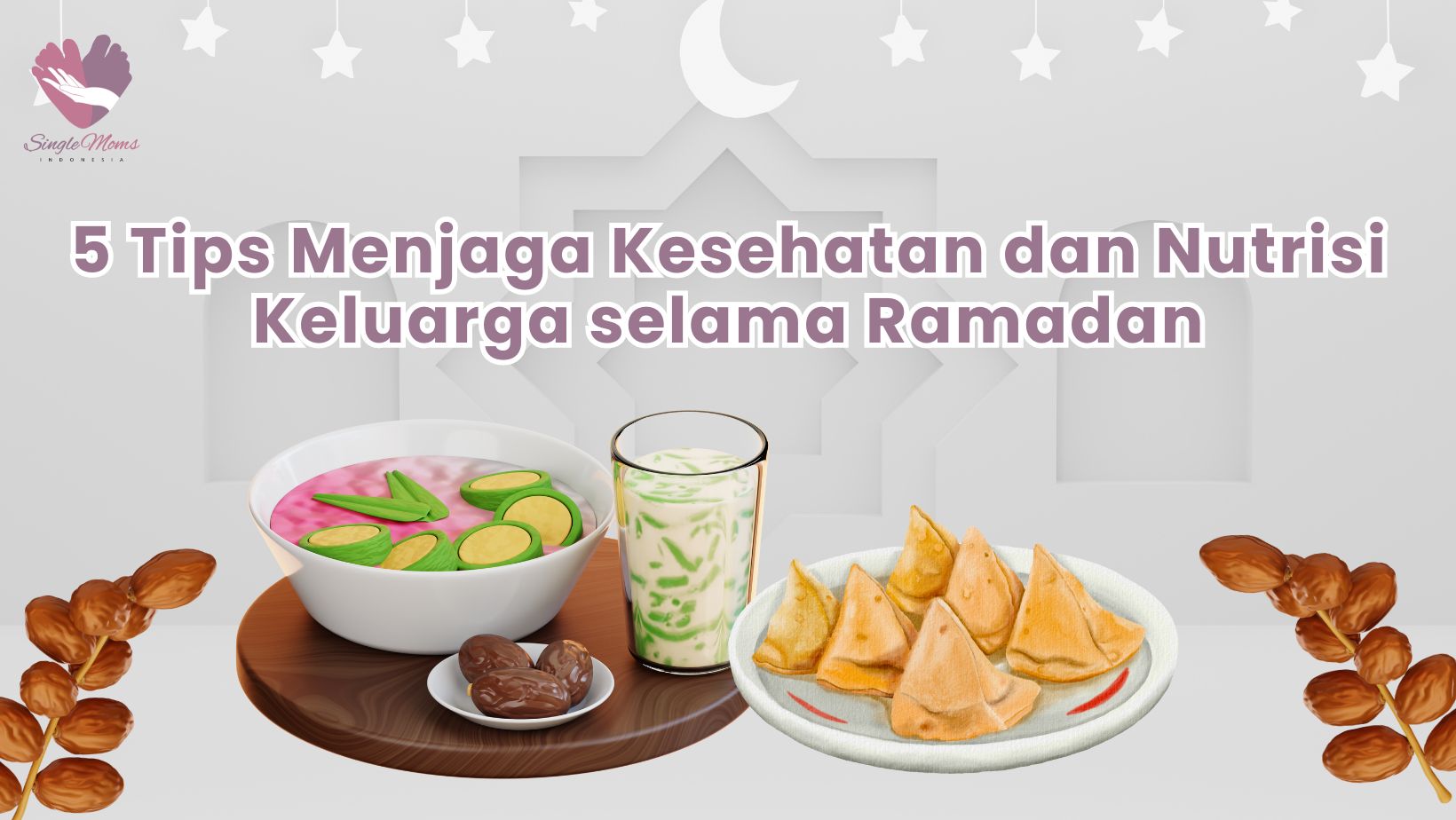 5 Tips Menjaga Kesehatan dan Nutrisi Keluarga selama Ramadan